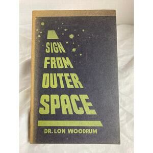 Sign from Outer Space - Dr. Lon Woodrum - Carlon 1967 Softcover